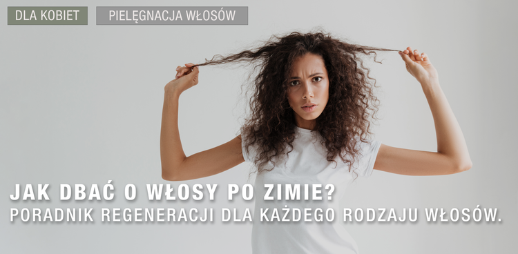 Jak dbać o włosy po zimie – poradnik regeneracji dla każdego rodzaju włosów.